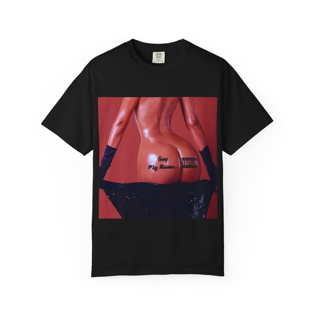 "Say My Name" T-Shirt