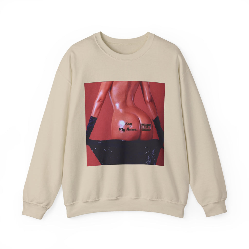 "Say My Name"  Crewneck Sweatshirt