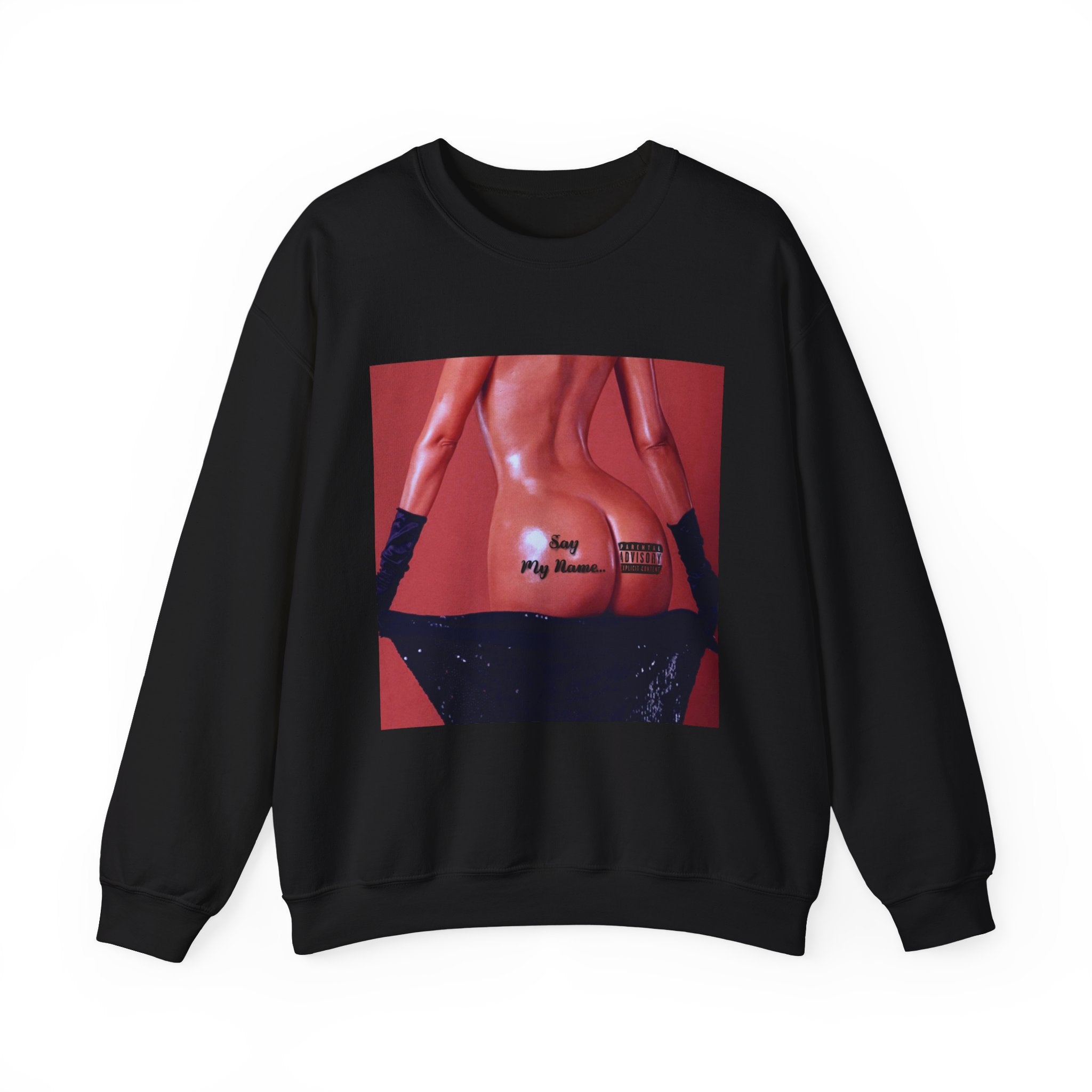 "Say My Name"  Crewneck Sweatshirt