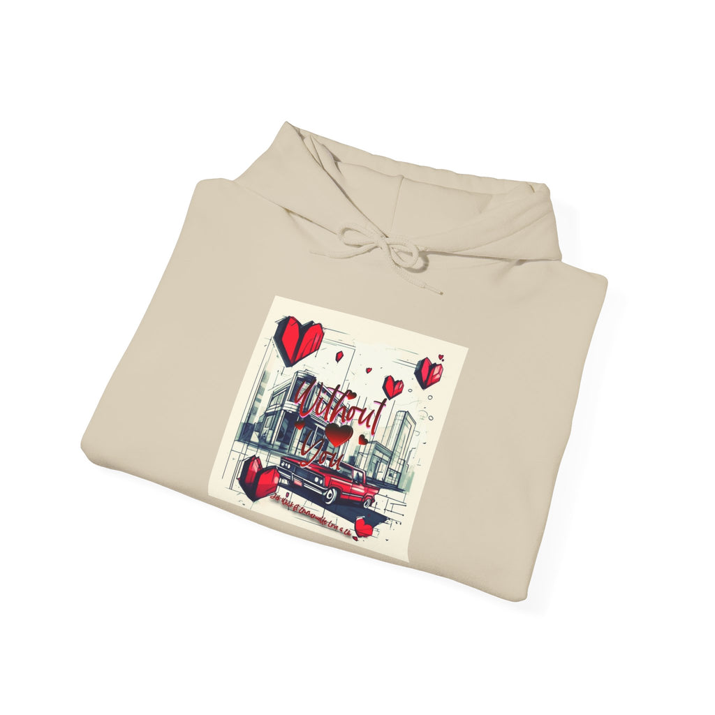 Without You Hoodie