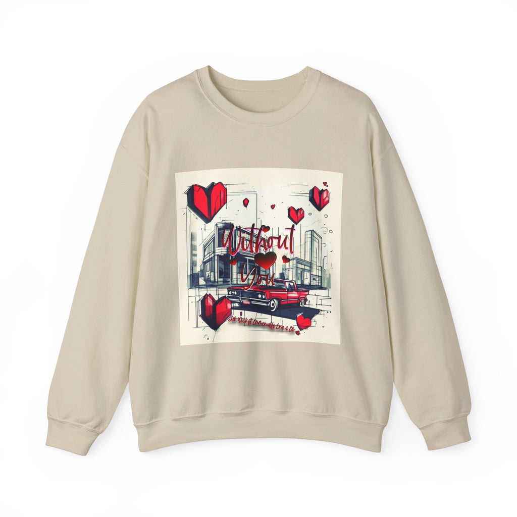 Without You Crewneck Sweatshirt