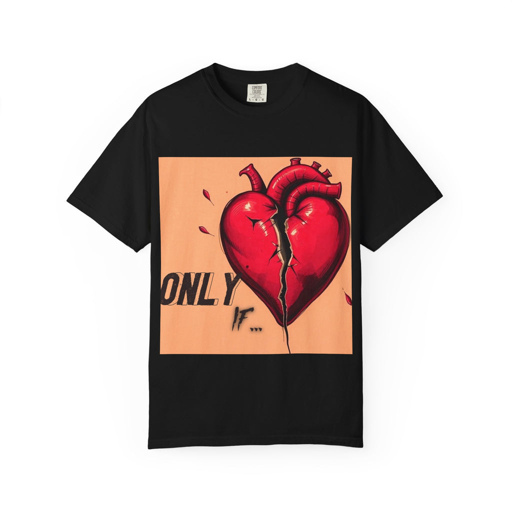 "Only If" T-Shirt