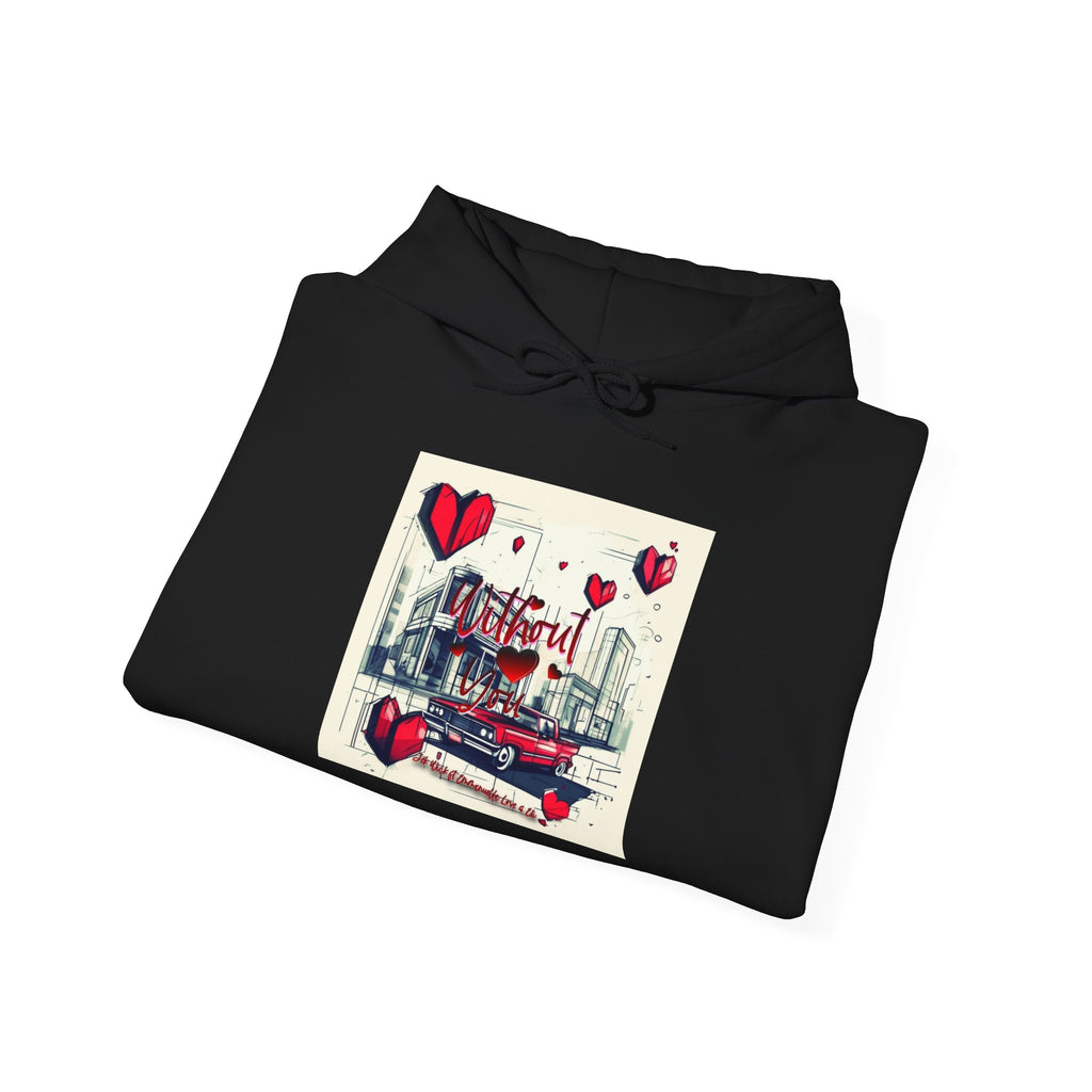 Without You Hoodie